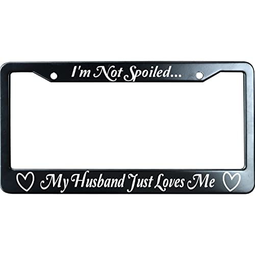 URCustomPro I'm Not Spoiled My Husband Just Loves Me Black