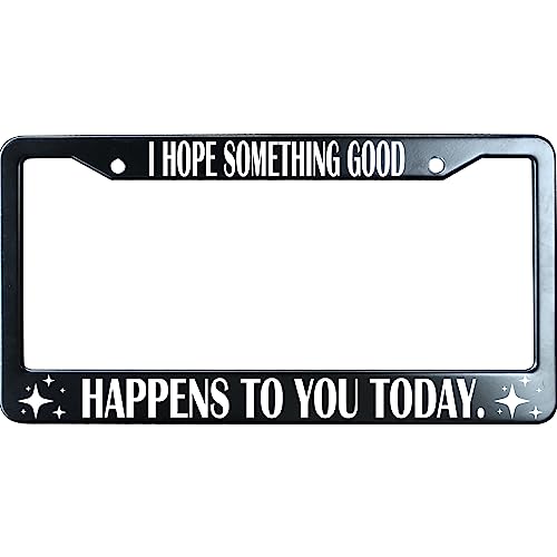 URCustomPro I Hope Something Good Happens to You Today Black